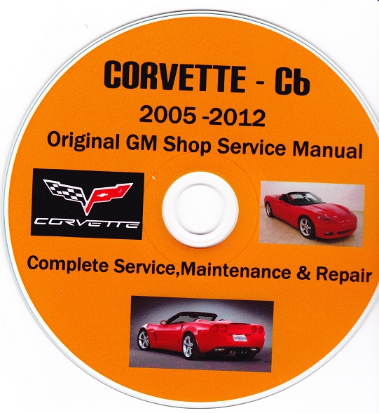 2005 - 2012 Chevrolet Corvette Service Repair Workshop Manual CD-ROM