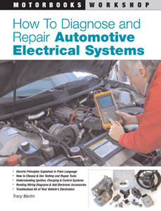 How To Diagnose and Repair Automotive Electrical Systems by Motorbooks