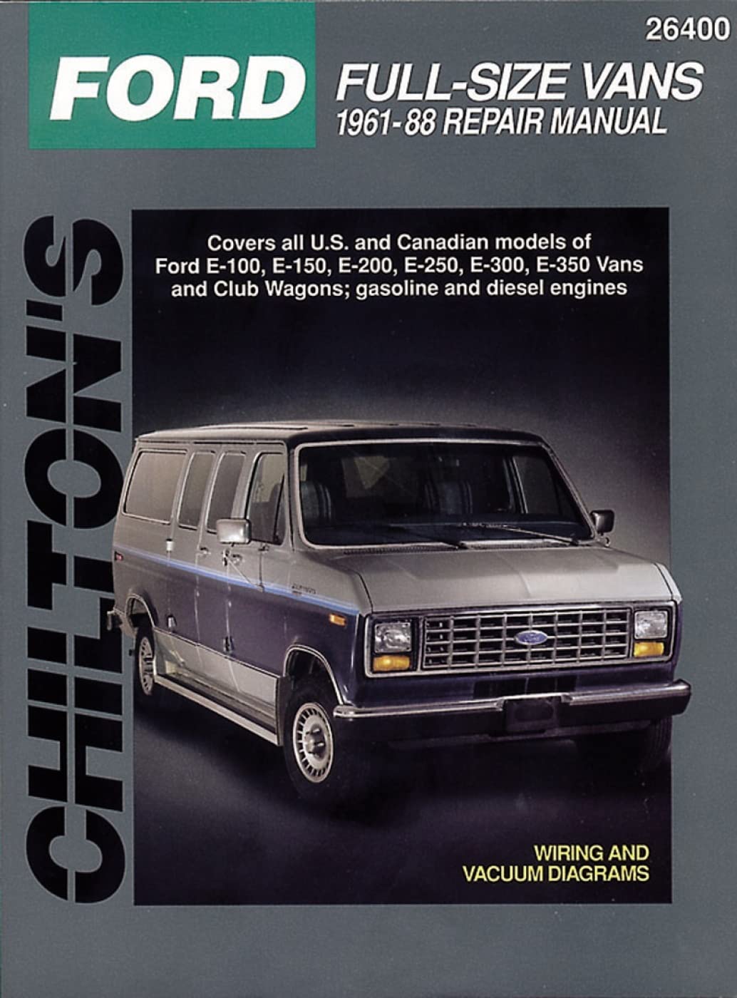 1961 - 1988 Ford E100 E150 E200 E250 E300 E350 Econoline Vans Chilton Manual