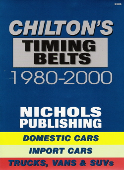 1980 - 2000 Chilton's Timing Belts Domestic & Import Cars, Trucks, Vans and SUV's