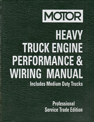 1989 - 1996 MOTOR Medium & Heavy Truck Engine Performance & Wiring Manual, 1st Edition