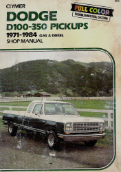 Dodge 1971 - 1984 D100 - 350 Pickups Gas & Diesel Clymer Repair Manual