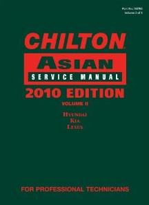 2010 Edition Chilton's Asian Service Manual Volume 2: Hyundai, Kia & Lexus