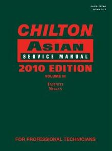 2010 Edition Chilton's Asian Service Manual Volume 3: Infiniti & Nissan