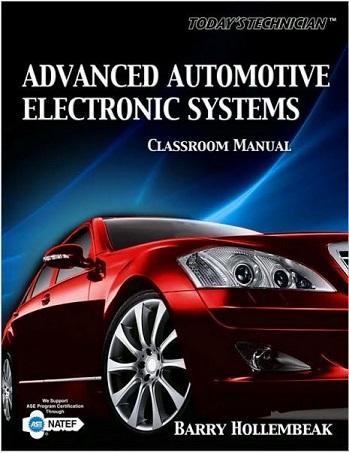 Today's Technician: Advanced Auto Electronic Systems Class & Shop Manual, 1st Ed