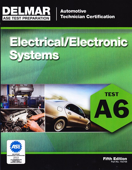 ASE A6, Automotive Electrical - Electronics Systems Delmar Test Prep Manual - Softcover