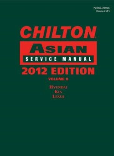 2011 - 2013 Chilton's Asian Service Manual (Hyundai, Kia, Lexus) Vol. 2