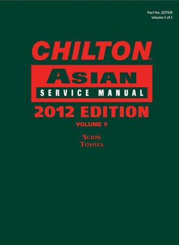 2011 - 2013 Chilton's Asian Service Manual (Scion & Toyota) Vol. 5