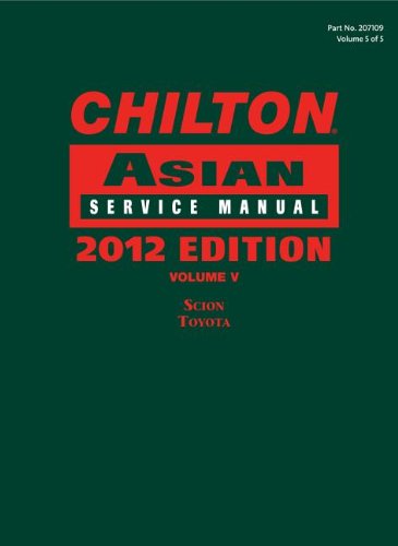 2011 - 2013 Chilton's Asian Service Manual (Scion & Toyota) Vol. 5