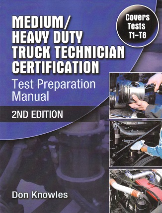 ASE Test Prep Manual T1 - T8 Medium Heavy Truck Technician Certificate - 2nd Ed.