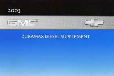 2003 GMC/Chevrolet Silverado and Sierra Factory Owner's Manual Duramax Diesel Supplement