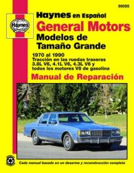 Manual de Reparacian: Haynes 1970 al 1990 General Motors Modelos de Tamao Grande