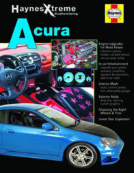 Acura Haynes Xtreme Customizing Manual 