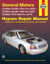 2006 - 2010 Cadillac DTS, 94-05 Deville, 92-04 Seville Haynes Manual