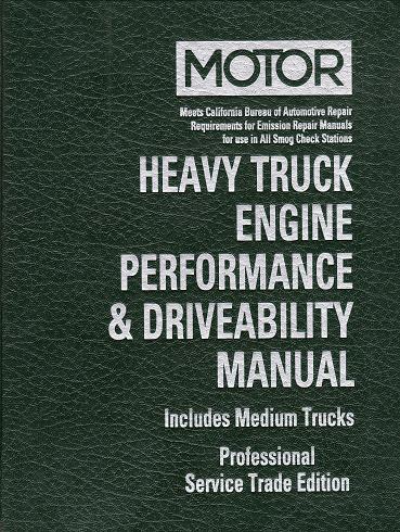 1999 - 2005 MOTOR Heavy Truck Engine Performance & Driveability Manual, 1st Edition