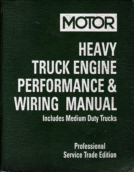 1999 - 2005 MOTOR Medium & Heavy Truck Engine Performance & Wiring Manual, 1st Edition