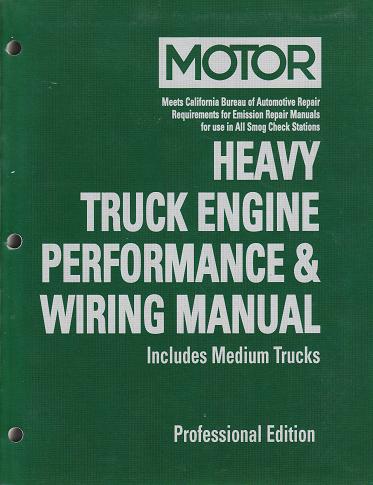 1989 - 1999 MOTOR Medium & Heavy Truck Engine Performance & Wiring Manual, Professional Edition