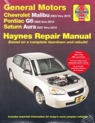 2004 - 2012 Chevrolet Malibu, Poniac G6, Saturn Aura Haynes Repair Manual