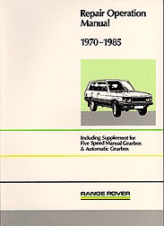 1970 - 1985 Range Rover (Two Door) Factory Repair & Operation Manual