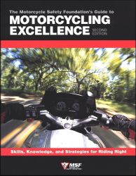 Motorcycling Excellence, The Motorcycle Safety Foundation's Guide To (2nd Edition) - Softcover