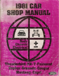 1981 Ford Thunderbird, XR-7, Fairmont, Zephyr, Granada, Cougar, Mustang Shop Manual - Body, Chassis, Electrical