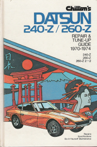 1970 - 1974 Datsun 240-Z, 260-Z, Chilton's Repair & Tune-Up Guide