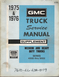 1975 - 1976 GMC Series 4500 thru 9502 Truck Service Manual Supplement: Medium and Heavy Duty Trucks