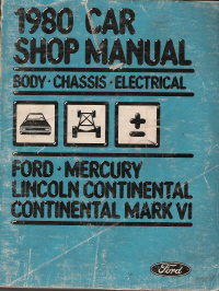 1980 Ford, Mercury, Lincoln Continental & Mark VI Body, Chassis & Electrical Shop Manual