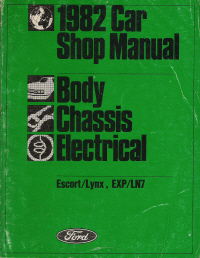 1982 Ford Escort, Mercury Lynx, EXP & LN7 Shop Manual - Body, Chassis, Electrical Manual