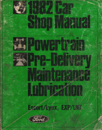 1982 Ford Escort, Mercury Lynx, EXP & LN7 Powertrain, Pre-Delivery, Maintenance, Lubrication Shop Manual