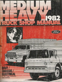 1982 Ford Medium/Heavy Truck Shop Manual - Body, Chassis & Electrical