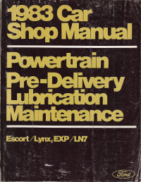 1983 Ford Escort, Mercury Lynx, EXP & LN7 Shop Manual - Pre-Delivery, Maintenance, Overhaul and Lubrication Manual