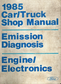 1985 Ford Car / Truck Factory Shop Manual- Emissions Diagnosis, Engine Electronics