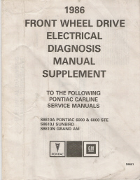 1986 Pontiac 6000, Sunbird & Grand Am Front Wheel Drive Electrical Diagnosis Manual Supplement