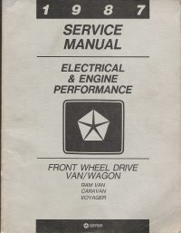 1987 Dodge & Plymouth Front Wheel Drive Van / Wagon (Ram Van, Caravan, Voyager) Electrical & Engine Performance Service Manual