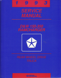 1993 Dodge RamCharger D&W 150-350 Rear Wheel Drive Truck Service Manual