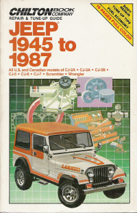 1945 - 1987 Jeep CJ-2 thru CJ-7, Scrambler & Wrangler Chilton's Repair Manual