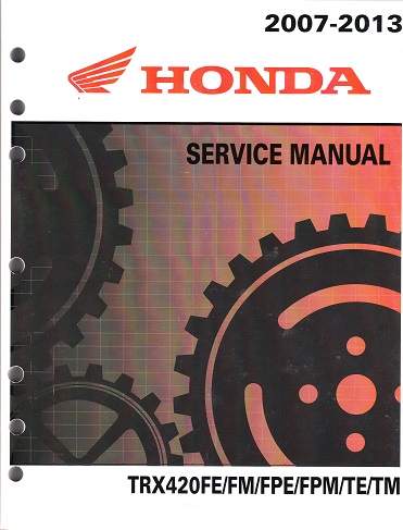 2007 - 2014 Honda TRX420 Fourtrax & Rancher ATV Factory Service Manual - OEM