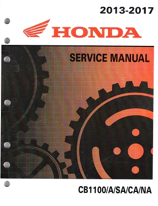 2013 - 2017 Honda CB1100/A/SA/CA/NA Factory Service Manual - OEM