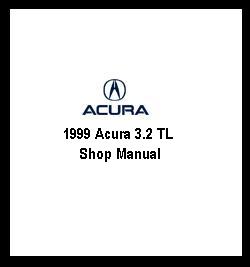 1999 Acura 3.2 TL Shop Manual