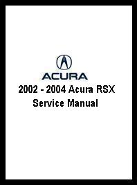 2002 - 2004 Acura RSX Service Manual