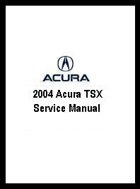 2004 - 2008 Acura TSX Factory Service Manual