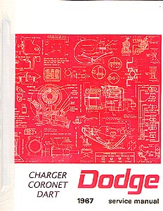 1967 Dodge Dart, Coronet, Charger Body, Chassis & Drivetrain Shop Manual