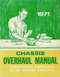 1971 Chevrolet Chassis Overhaul Manual- Chevelle, Monte Carlo, Nova, Camaro, Corvette and 10-30 Series Trucks