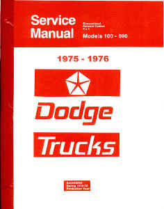 1975 - 1976 Dodge Light & Medium Trucks Body, Chassis & Drivetrain Shop Manual