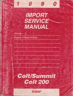 1990 Dodge Colt / Colt 200 / Eagle Summit Import Service Manual Engine, Chassis & Body Volume 1