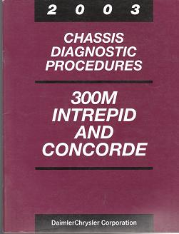 2003 Chrysler / Dodge / Plymouth 300M Intrepid and Concorde Chassis Diagnostic Procedures