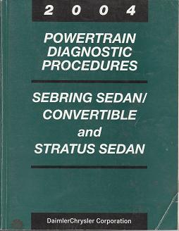 Chrysler, Dodge 2004 Sebring Sedan & Convertible & Stratus Sedan Powertrain Diagnostic Procedures  - Softcover