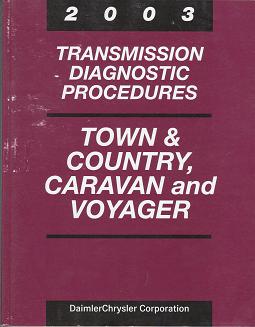 2003 Daimler Chrysler Town & Country / Dodge Caravan / Plymouth Voyager Transmission Diagnostic Procedures Manual