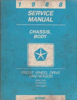 1988 Dodge Ram Van / Caravan / Plymouth Voyager Front Wheel Drive Chassis, Body Service Manual